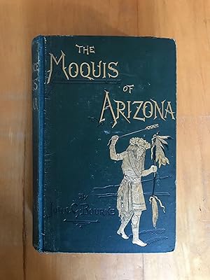 Seller image for The snake-dance of the Moquis of Arizona : being a narrative of a journey from Santa Fe, New Mexico, to the villages of the Moqui Indians of Arizona, with a description of the manners and customs of this peculiar people, and especially of the revolting religious rite, the snake-dance; to which is added a brief dissertation upon serpent-worship in general with an account of the tablet dance of the pueblo of Santo Domingo, New Mexico, etc. for sale by Carothers and Carothers