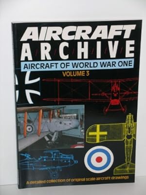 Seller image for Aircraft Archive; A detailed collection of original scale aircraft drawings: Aircraft of World War One, Vol. 3 : v. 3 for sale by WeBuyBooks