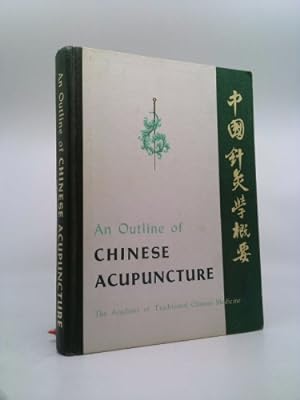 Imagen del vendedor de An Outline of Chinese Acupuncture a la venta por ThriftBooksVintage