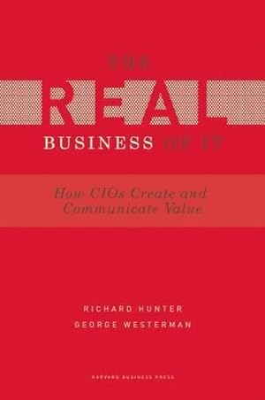 Seller image for Real Business of IT: How CIOs Create and Communicate Value (Gartner) for sale by WeBuyBooks
