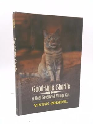 Immagine del venditore per Good-Time Charlie; A Real Greenwich Village Cat (signed) venduto da ThriftBooksVintage