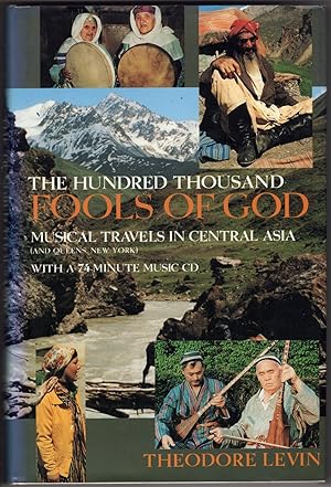 The Hundred Thousand Fools of God: Musical Travels in Central Asia (And Queens, New York)
