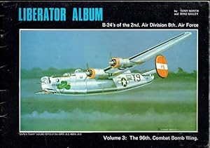 Bild des Verkufers fr LIBERATOR ALBUM : B-24'S OF THE 2ND AIR DIVISION US 8TH AIR FORCE : VOLUME 3: THE 96TH C.B.W. zum Verkauf von Paul Meekins Military & History Books