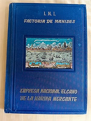I.N.I. FACTORIA DE MANISES DE LA EMPRESA NACIONAL ELCANO DE LA MARINA MERCANTE