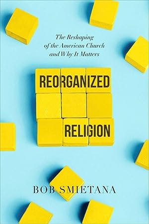 Bild des Verkufers fr Reorganized Religion: The Reshaping of the American Church and Why It Matters zum Verkauf von moluna