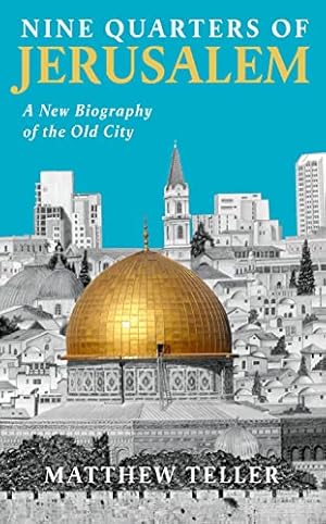 Seller image for Nine Quarters of Jerusalem: A New Biography of the Old City for sale by WeBuyBooks