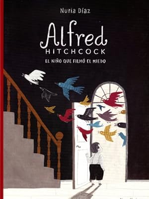 Imagen del vendedor de Alfred Hitchcock : El Nio Que Film El Miedo/ the Boy Who Filmed Fear -Language: Spanish a la venta por GreatBookPrices