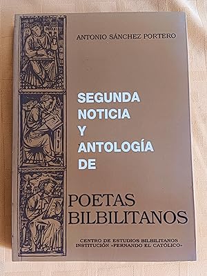 SEGUNDA NOTICIA Y ANTOLOGIA DE POETAS BILBILITANOS