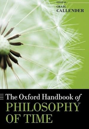 Seller image for The Oxford Handbook of Philosophy of Time (Oxford Handbooks) for sale by WeBuyBooks