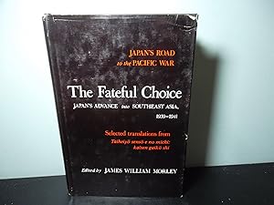 Seller image for The Fateful Choice: Japan's Advance into Southeast Asia; 1939-1941 for sale by Eastburn Books