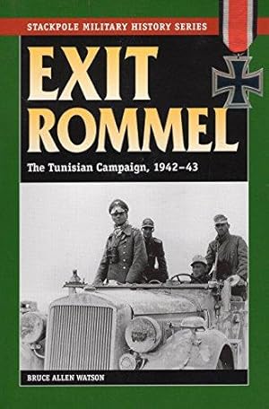 Imagen del vendedor de Exit Rommel: The Tunisian Campaign, 1942-43 (Stackpole Military History Series) a la venta por WeBuyBooks