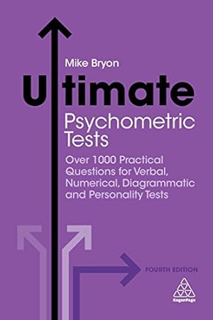 Seller image for Ultimate Psychometric Tests: Over 1000 Practical Questions for Verbal, Numerical, Diagrammatic and Personality Tests (Ultimate Series) for sale by WeBuyBooks