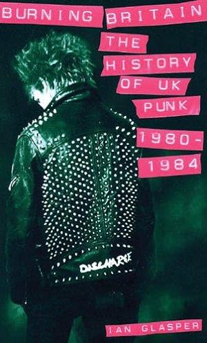 Bild des Verkufers fr BURNING BRITAIN : The History of UK Punk 1980-1984 zum Verkauf von WeBuyBooks