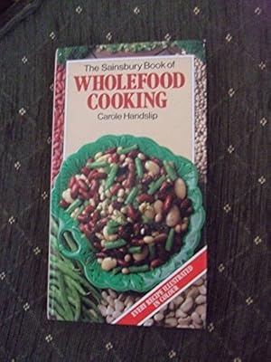 Immagine del venditore per The Sainsbury book of wholefood cooking venduto da WeBuyBooks