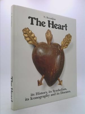 Bild des Verkufers fr The Heart: its History, its Symbolism, its Iconography and its Diseases zum Verkauf von ThriftBooksVintage