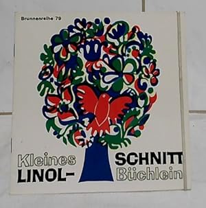 Kleines Linolschnitt-Büchlein. [Fotos: Alfred Kutschera] / Brunnen-Reihe ; 79.