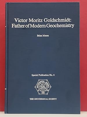 Victor Moritz Goldschmidt: Father of Modern Geochemistry