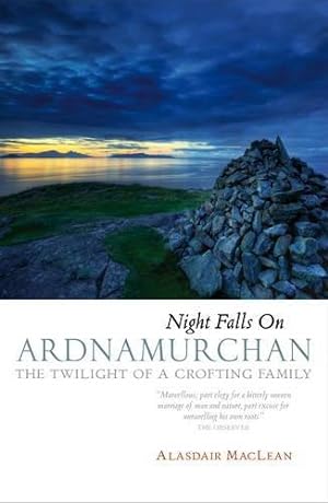 Bild des Verkufers fr Night Falls on Ardnamurchan: The Twilight of a Crofting Family zum Verkauf von WeBuyBooks
