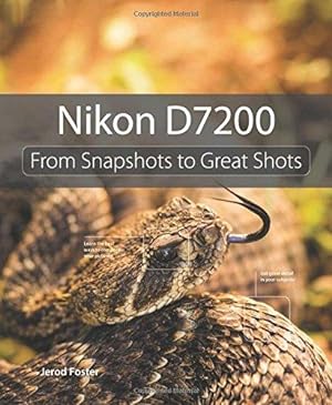 Bild des Verkufers fr Nikon D7200: From Snapshots to Great Shots zum Verkauf von WeBuyBooks