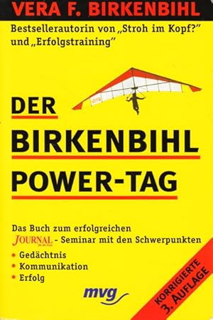 Seller image for Der Birkenbihl-Power-Tag : Das Buch zum erfolgreichen JOURNAL-Seminar mit den Schwerpunkten Gedchtnis, Kommunikation, Erfolg. for sale by TF-Versandhandel - Preise inkl. MwSt.