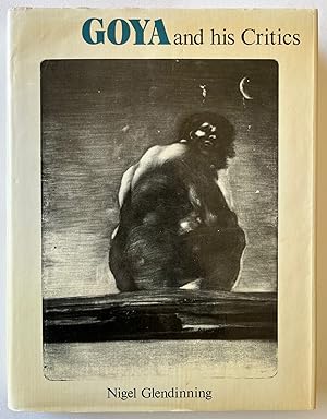 Image du vendeur pour Goya and His Critics mis en vente par Bitter Poet Books