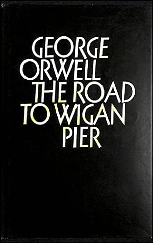 Seller image for The Road to Wigan Pier: Vol 5 (The complete works of George Orwell) for sale by WeBuyBooks