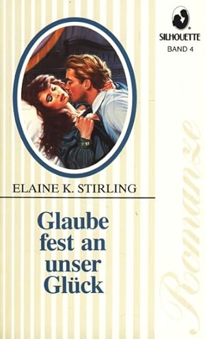 Seller image for Silhouette Romanze Band 4 ~ Glaube fest an unser Glck. for sale by TF-Versandhandel - Preise inkl. MwSt.