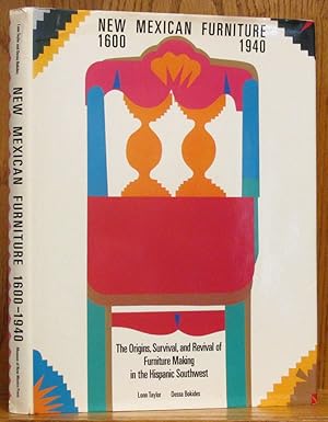 New Mexican Furniture, 1600-1940: The Origins, Survival, and Revival of Furniture Making in the H...