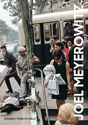 Immagine del venditore per Joel Meyerowitz: Where I Find Myself: A Lifetime Retrospective venduto da WeBuyBooks