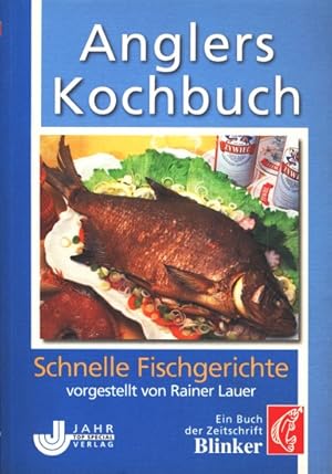 Bild des Verkufers fr Anglers Kochbuch - Schnelle Fischgerichte. zum Verkauf von TF-Versandhandel - Preise inkl. MwSt.