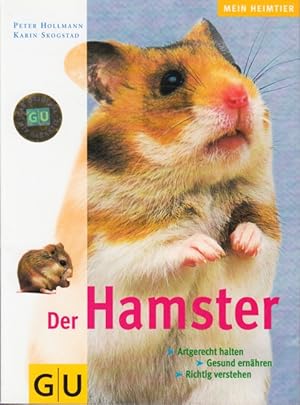 Bild des Verkufers fr Der Hamster : artgerecht halten, gesund ernhren, richtig verstehen. zum Verkauf von TF-Versandhandel - Preise inkl. MwSt.