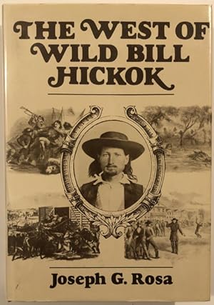Imagen del vendedor de THE WEST OF WILD BILL HICKOK. a la venta por BUCKINGHAM BOOKS, ABAA, ILAB, IOBA