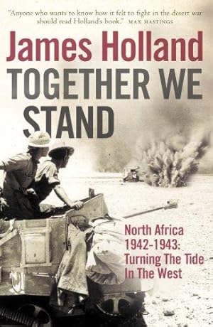 Bild des Verkufers fr Together We Stand: North Africa 1942-1943: Turning the Tide in the West zum Verkauf von WeBuyBooks 2
