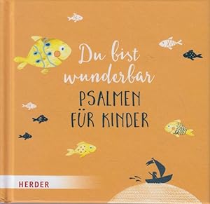 Bild des Verkufers fr Du bist wunderbar : Psalmen fr Kinder. zum Verkauf von TF-Versandhandel - Preise inkl. MwSt.