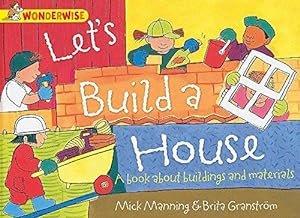 Immagine del venditore per Let's Build a House: a book about buildings and materials (Wonderwise) venduto da WeBuyBooks