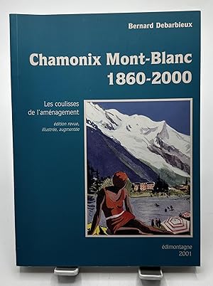 Imagen del vendedor de Chamonix Mont-blanc, 1860-2000 Les coulisses de l'amnagement a la venta por Lioudalivre