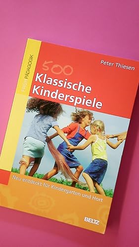 Bild des Verkufers fr KLASSISCHE KINDERSPIELE. neu entdeckt fr Kindergarten und Schule zum Verkauf von Butterfly Books GmbH & Co. KG