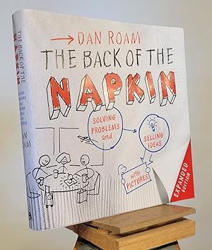 Immagine del venditore per The Back of the Napkin (Expanded Edition): Solving Problems and Selling Ideas with Pictures venduto da Henniker Book Farm and Gifts