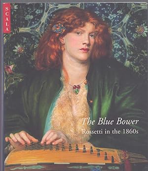 Bild des Verkufers fr THE BLUE BOWER Rossetti in the 1860S zum Verkauf von The Avocado Pit