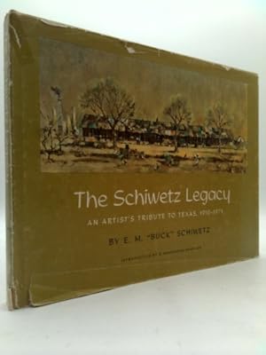 Bild des Verkufers fr The Schiwetz Legacy: An Artist's Tribute to Texas, 1910-1971 zum Verkauf von ThriftBooksVintage