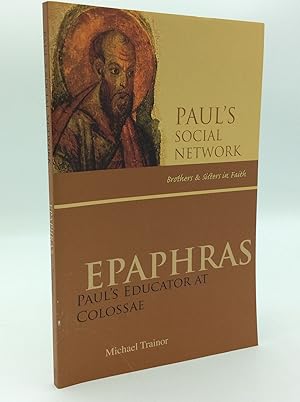 Seller image for EPAPHRAS: PAUL'S EDUCATOR AT COLOSSAE for sale by Kubik Fine Books Ltd., ABAA