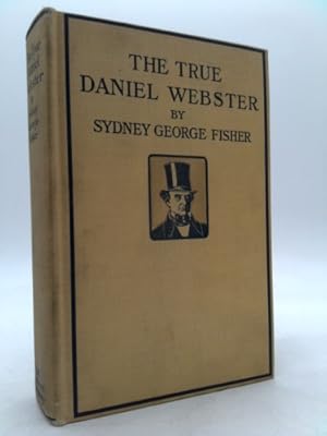 Imagen del vendedor de The true Daniel Webster a la venta por ThriftBooksVintage