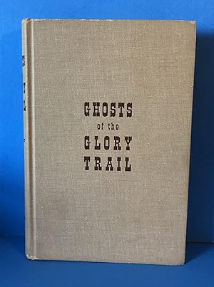 Seller image for Ghosts of the Glory Trail for sale by Smythe Books LLC