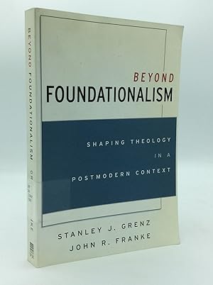 Seller image for BEYOND FOUNDATIONALISM: Shaping Theology in a Postmodern Context for sale by Kubik Fine Books Ltd., ABAA