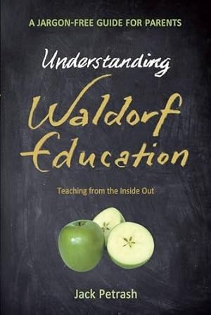 Imagen del vendedor de Understanding Waldorf Education: Teaching from the Inside Out a la venta por WeBuyBooks