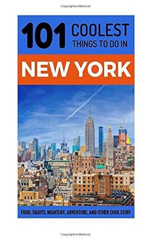 Bild des Verkufers fr New York City Travel Guide: 101 Coolest Things to Do in New York City (New York Travel Guide, NYC Travel Guide, Travel to NYC, Budget Travel New York, Backpacking New York) zum Verkauf von WeBuyBooks 2