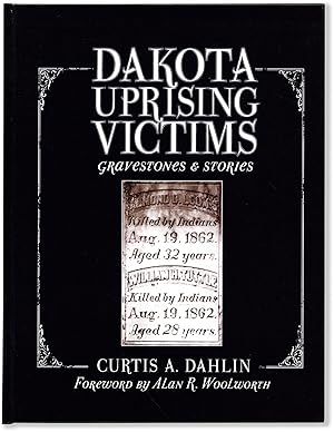 Bild des Verkufers fr Dakota Uprising Victims: Gravestones & Stories zum Verkauf von Lorne Bair Rare Books, ABAA