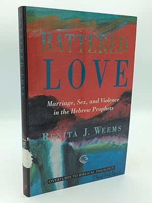 Seller image for BATTERED LOVE: Marriage, Sex, and Violence in the Hebrew Prophets for sale by Kubik Fine Books Ltd., ABAA