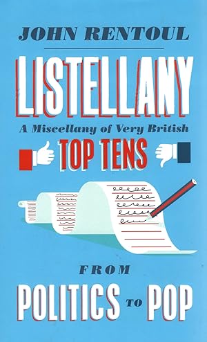 Listellany : A Miscellany Of Very British Top Tens, From Politics To Pop :