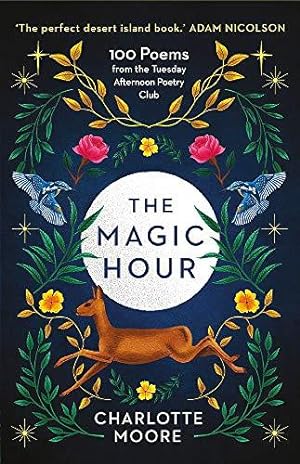 Image du vendeur pour The Magic Hour: 100 Poems from the Tuesday Afternoon Poetry Club mis en vente par WeBuyBooks